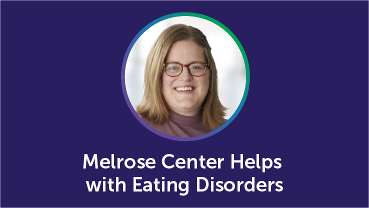 Image of Dr. Margaret Funk with the episode title, "Melrose Center Helps with Eating Disorders"