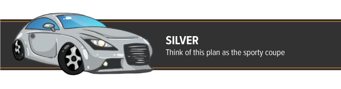 Silver: Think of this plan as the sporty coupe